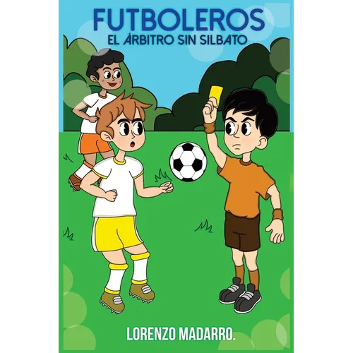 Futboleros: El Árbrito Sin Silbato