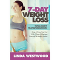 7-Day Weight Loss (2nd Edition): Total Body Transformation - Drop A Dress Size Fast With 7 Days of Recipes, Exercises & Healthy Habits!