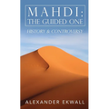 Mahdi: The Guided One: History & Controversy