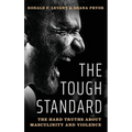 Tough Standard: The Hard Truths about Masculinity and Violence