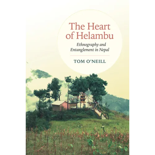 The Heart of Helambu: Ethnography and Entanglement in Nepal