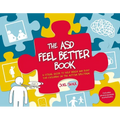 The Asd Feel Better Book: A Visual Guide to Help Brain and Body for Children on the Autism Spectrum
