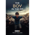 The Boy in the Pit: Book I
