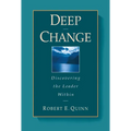 Deep Change: Discovering the Leader Within