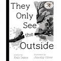 They Only See the Outside