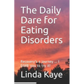 The Daily Dare for Eating Disorders: Recovery's a journey ... I DARE you to try it!