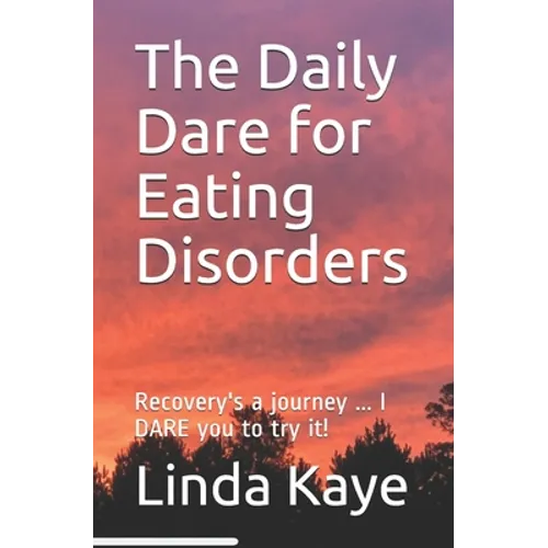 The Daily Dare for Eating Disorders: Recovery's a journey ... I DARE you to try it!