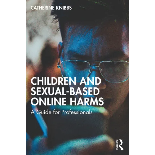 Children and Sexual-Based Online Harms: A Guide for Professionals