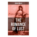 The Romance of Lust: A Victorian Erotica & Pornographic Classic in 4 Volumes