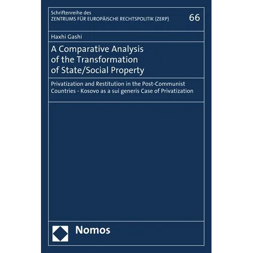 A Comparative Analysis of the Transformation of State/Social Property: Privatization and Restitution in the Post-Communist Countries - Kosovo as a Sui