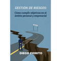 Gestión de riesgos: cómo cumplir objetivos en el ámbito personal y empresarial