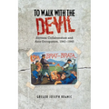 To Walk with the Devil: Slovene Collaboration and Axis Occupation, 1941-1945