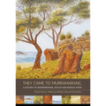 They Came to Murramarang: A History of Murramarang, Kioloa and Bawley Point