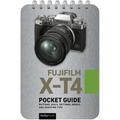 Fujifilm X-T4: Pocket Guide: Buttons, Dials, Settings, Modes, and Shooting Tips