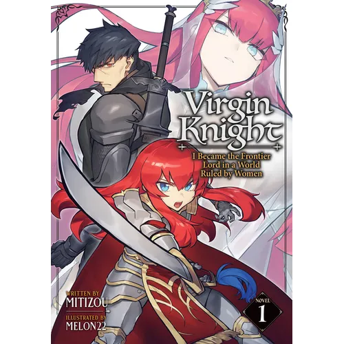 Virgin Knight: I Became the Frontier Lord in a World Ruled by Women (Light Novel) Vol. 1