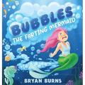 Bubbles the Farting Mermaid