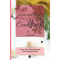 Easy Mediterranean Cookbook: Everyday Pasta Recipes for Healthy Living