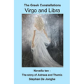 The Greek Constellations - Virgo and Libra: The story of Astraea and Themis