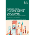Chinese News Discourse: From Perspectives of Communication, Linguistics and Pedagogy