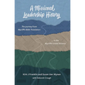 A Missional Leadership History: The Journey from Wycliffe Bible Translators to the Wycliffe Global Alliance