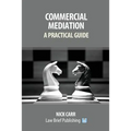 Commercial Mediation - A Practical Guide