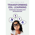 Transforming ESL Learning Through Technology Integration