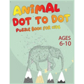 Animal Dot To Dot Puzzle Book For Kids Ages 6-10