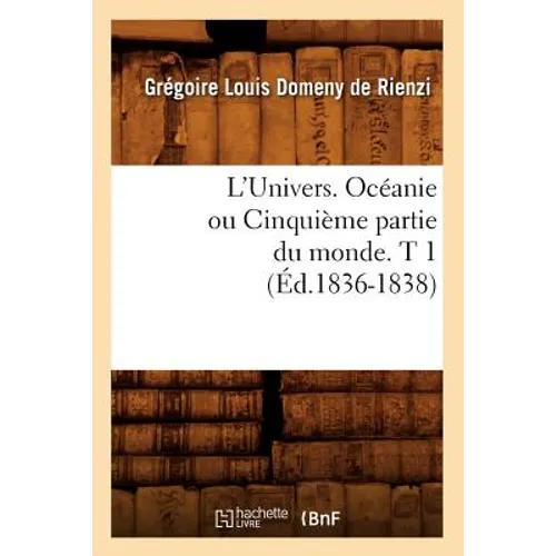 L'Univers. Océanie Ou Cinquième Partie Du Monde. T 1 (Éd.1836-1838)