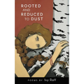 Rooted and Reduced to Dust