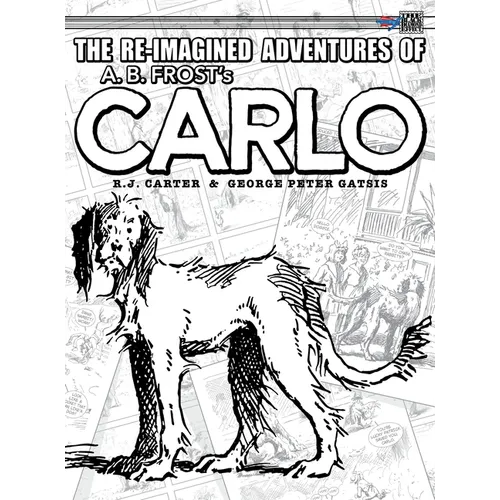 The Re-Imagined Adventures of A.B. Frost's Carlo