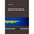 Extreme Nonlinear Optics with Spatially Controlled Light Fields