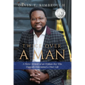 Twice Over a Man: A Fierce Memoir of an Orphan Boy Who Doggedly Determined a Finer Life
