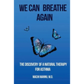 We can breathe again: The discovery of a natural therapy for asthma