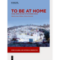 To Be at Home: House, Work, and Self in the Modern World