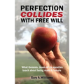Perfection Collides With Free Will: What Genesis, Jesus & his apostles teach about being male & female