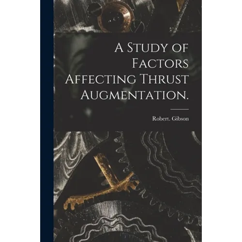 A Study of Factors Affecting Thrust Augmentation.