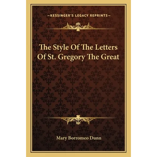 The Style Of The Letters Of St. Gregory The Great