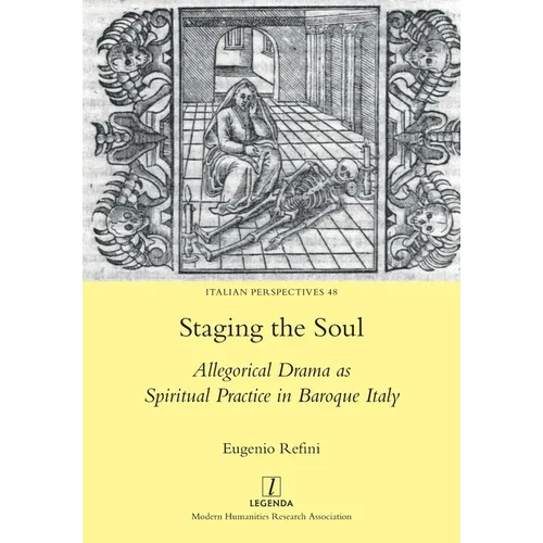 Staging the Soul: Allegorical Drama as Spiritual Practice in Baroque Italy