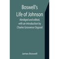 Boswell's Life of Johnson; Abridged and edited, with an introduction by Charles Grosvenor Osgood