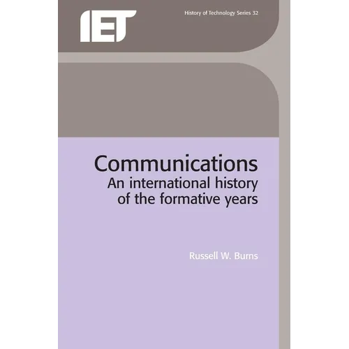 Communications: An International History of the Formative Years