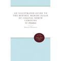 An Illustrated Guide to Benthic Marine Algae of Coastal North Carolina: Vol. 1: Rhodophyta