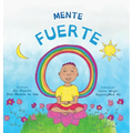 Mente fuerte: Dzogchen para niños (Aprender a relajarse en la mente con sentimientos tormentosos)