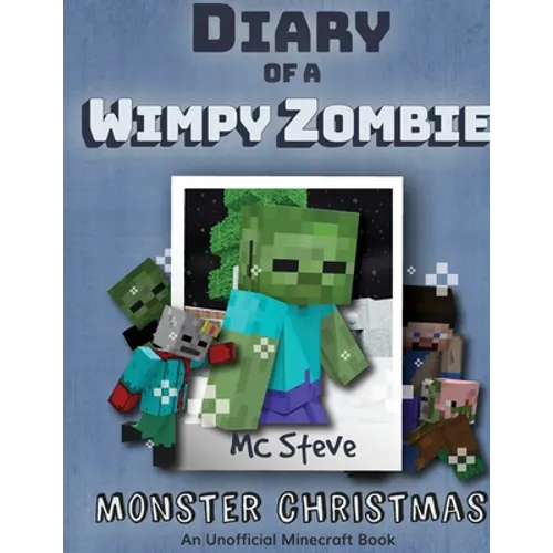 Diary of a Minecraft Wimpy Zombie Book 3: Monster Christmas (Unofficial Minecraft Series)