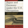 Japan and Germany under the U.S. Occupation: A Comparative Analysis of Post-War Education Reform