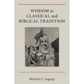 Wisdom in Classical and Biblical Tradition