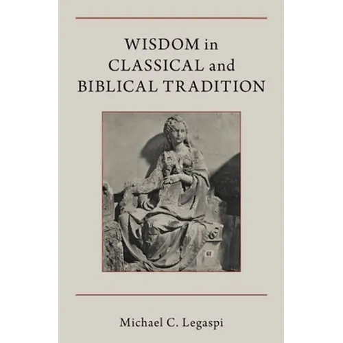 Wisdom in Classical and Biblical Tradition