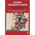 Making Geography Matter: The Past and Present of a Changing Discipline