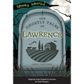 The Ghostly Tales of Lawrence
