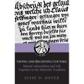 Giving and Receiving Counsel: Mutual Admonition and Life Together in the Hutterite Tradition