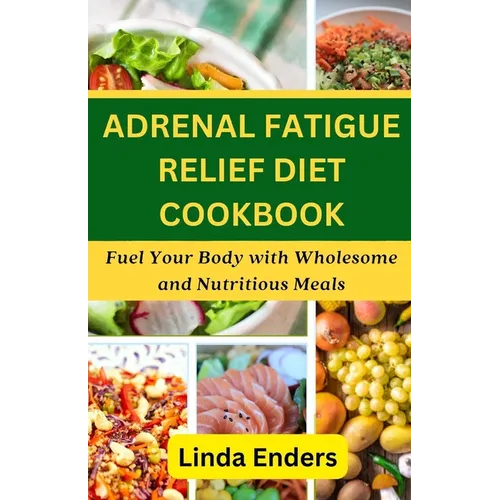 Adrenal Fatigue Relief Diet Cookbook